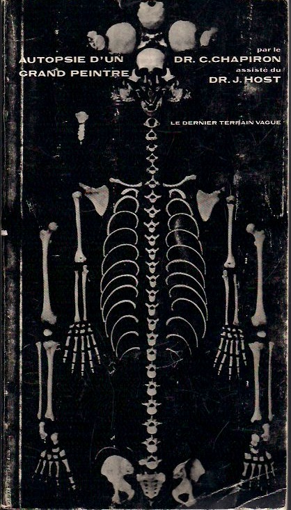 'Autopsie d'Un Grand Peintre', Dr. Charron, Publisher: Le Dernier Terrain Vague (1983), Paris, 135 pages, 4 x 7.5 inches, $45. 