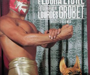SOLD. ‘Espectacular de Lucha Libre’ Fotografías de Lourdes Grobet 2005