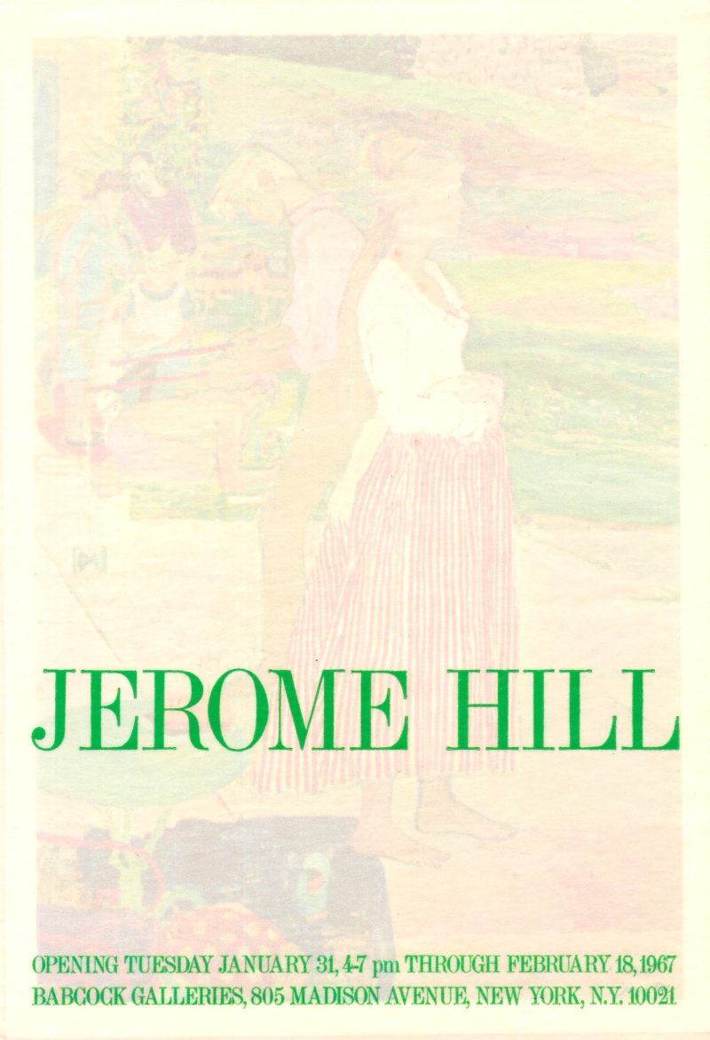 Jerome Hill, Exhibition Catalogue, Babcock Galleries, New York. January 31 - February 18, 1967. Contains 2 pages / 4 sides. Measures 5.5 x 8 inches. 