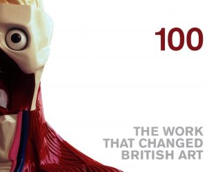 ‘100: The Work that Changed British Art’ Hardcover, 2003