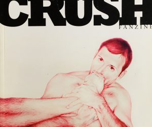 CRUSH Fanzine #2, ‘Obession; Foot Soldiers’, 2009